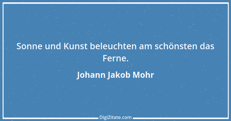 Zitat von Johann Jakob Mohr 65