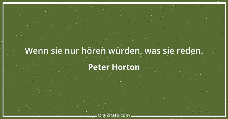 Zitat von Peter Horton 154