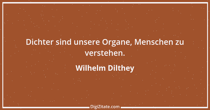 Zitat von Wilhelm Dilthey 1