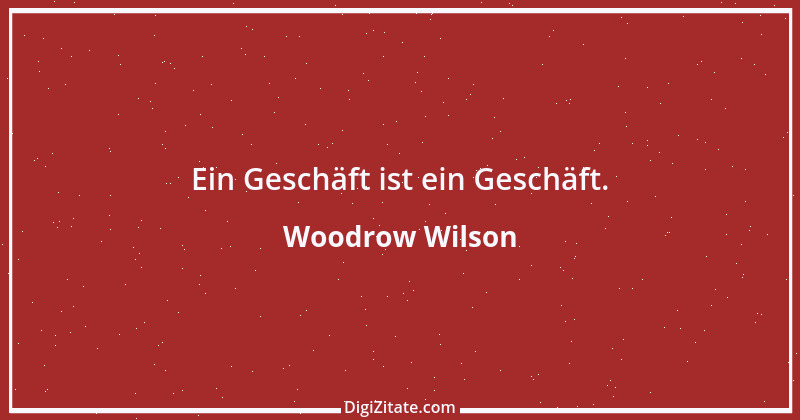 Zitat von Woodrow Wilson 14