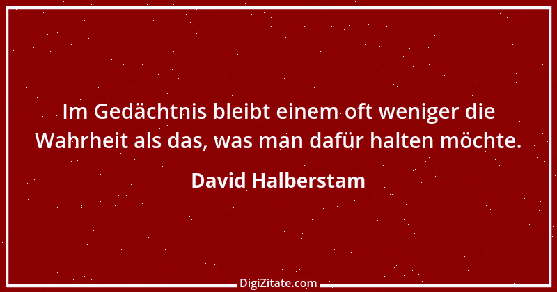 Zitat von David Halberstam 1