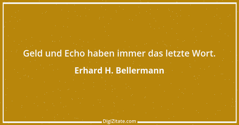 Zitat von Erhard H. Bellermann 546