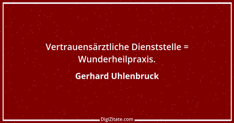 Zitat von Gerhard Uhlenbruck 852