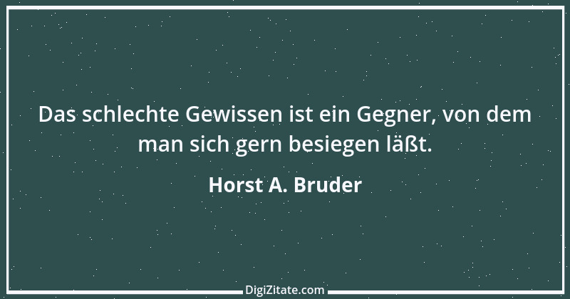 Zitat von Horst A. Bruder 163