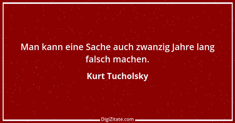 Zitat von Kurt Tucholsky 573