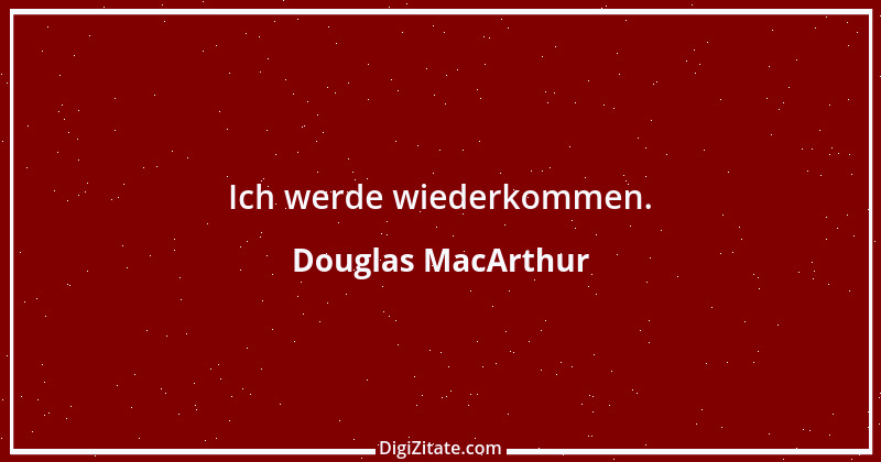 Zitat von Douglas MacArthur 2