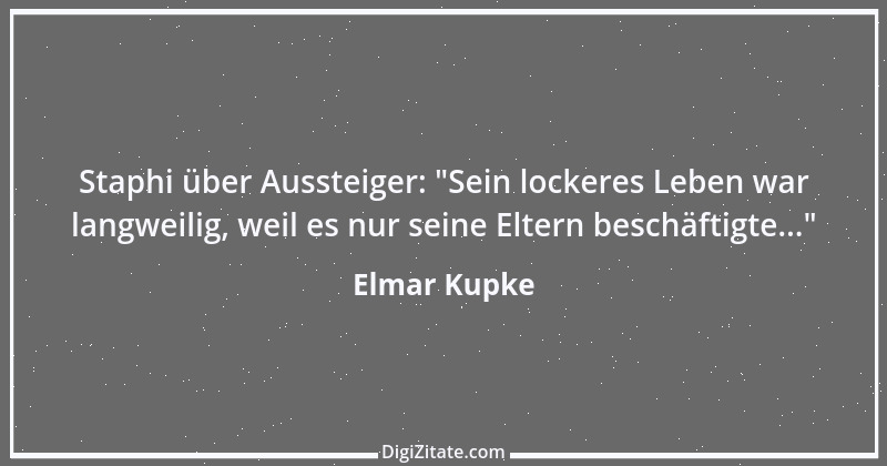 Zitat von Elmar Kupke 363