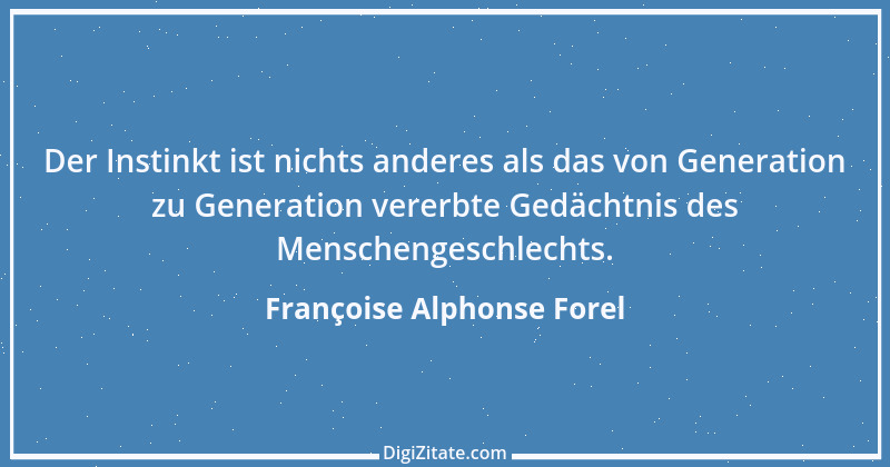 Zitat von Françoise Alphonse Forel 1