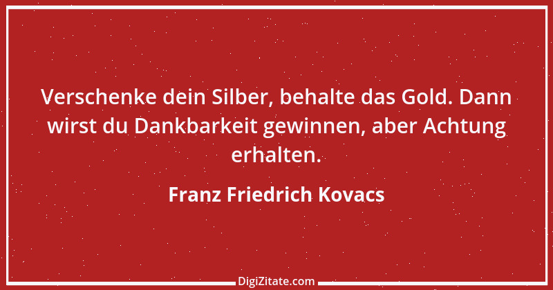 Zitat von Franz Friedrich Kovacs 21