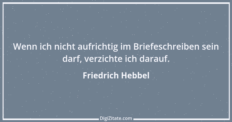 Zitat von Friedrich Hebbel 388