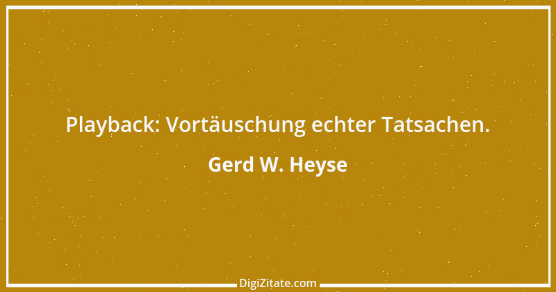 Zitat von Gerd W. Heyse 141