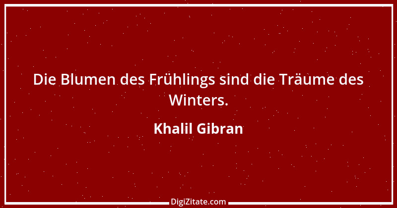 Zitat von Khalil Gibran 203