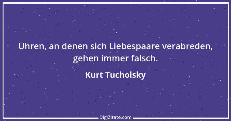 Zitat von Kurt Tucholsky 574