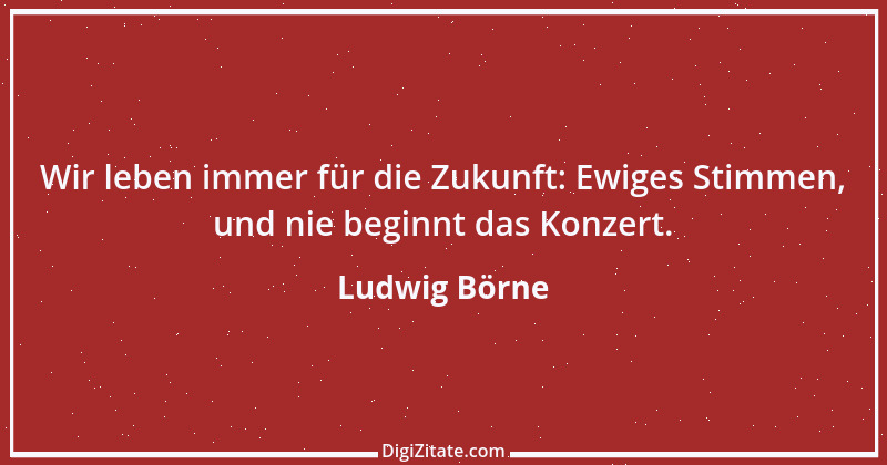 Zitat von Ludwig Börne 155