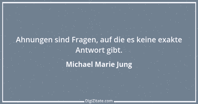 Zitat von Michael Marie Jung 600