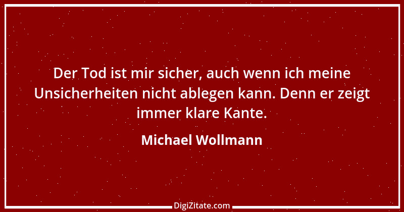 Zitat von Michael Wollmann 73