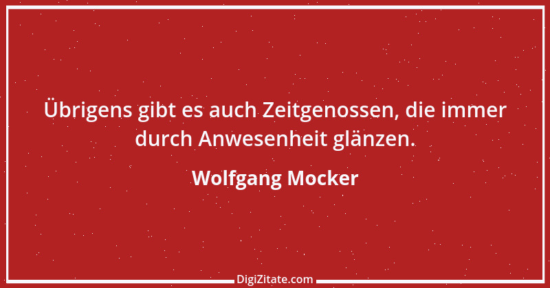 Zitat von Wolfgang Mocker 54