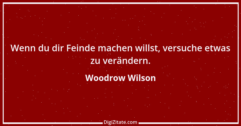 Zitat von Woodrow Wilson 16