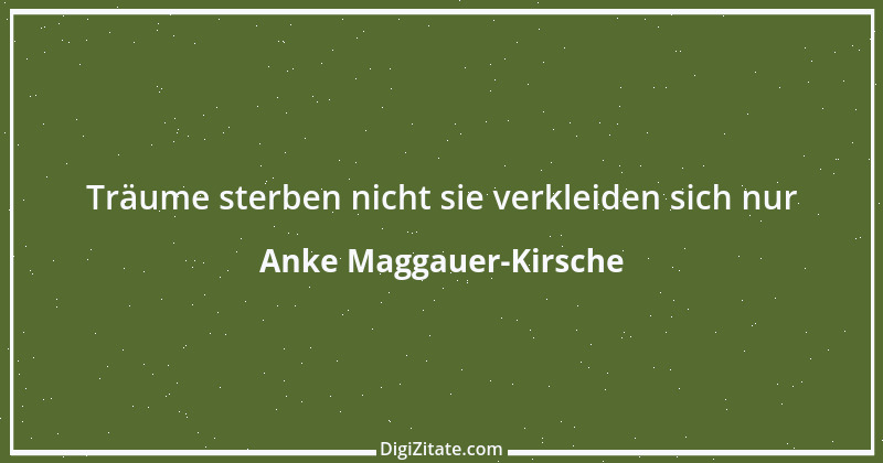 Zitat von Anke Maggauer-Kirsche 331