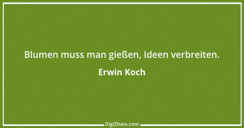 Zitat von Erwin Koch 165