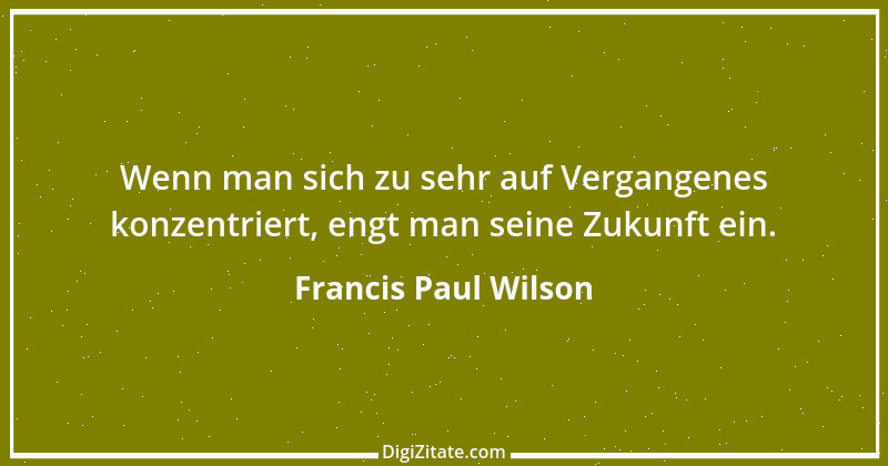 Zitat von Francis Paul Wilson 25