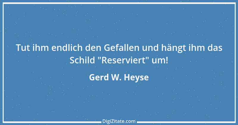 Zitat von Gerd W. Heyse 142