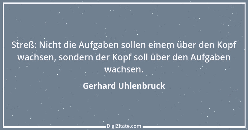 Zitat von Gerhard Uhlenbruck 854