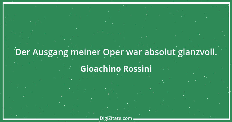 Zitat von Gioachino Rossini 8