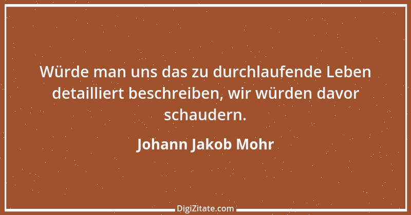 Zitat von Johann Jakob Mohr 68