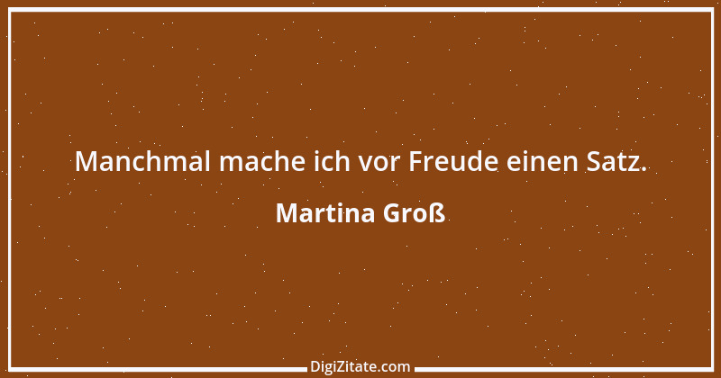 Zitat von Martina Groß 1