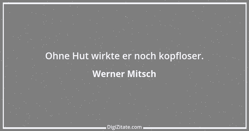 Zitat von Werner Mitsch 738