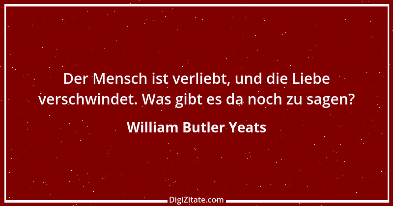 Zitat von William Butler Yeats 24