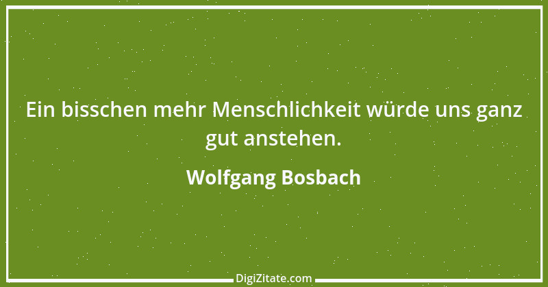 Zitat von Wolfgang Bosbach 2