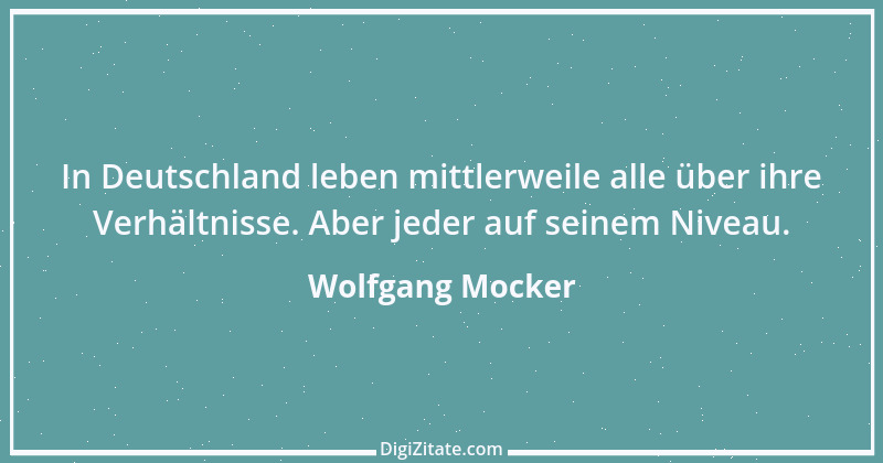 Zitat von Wolfgang Mocker 55