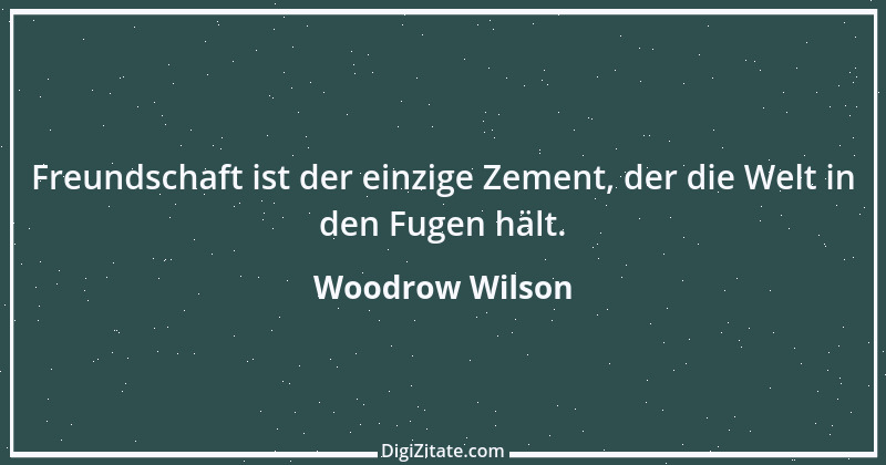 Zitat von Woodrow Wilson 17