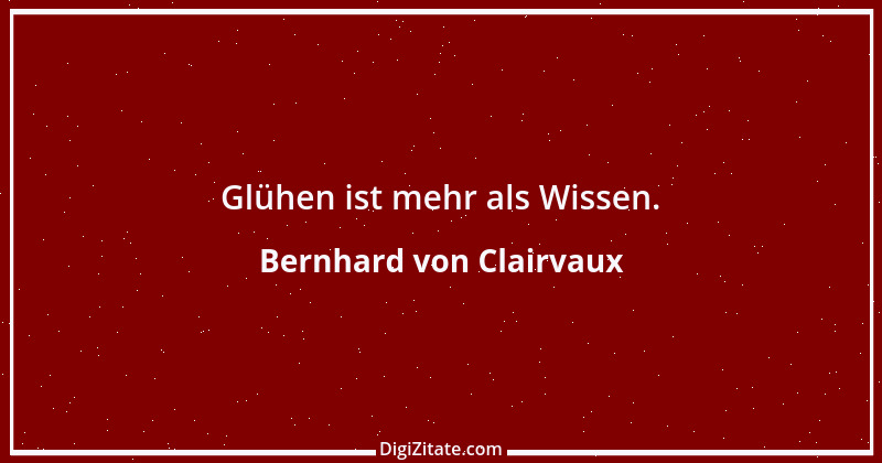 Zitat von Bernhard von Clairvaux 71