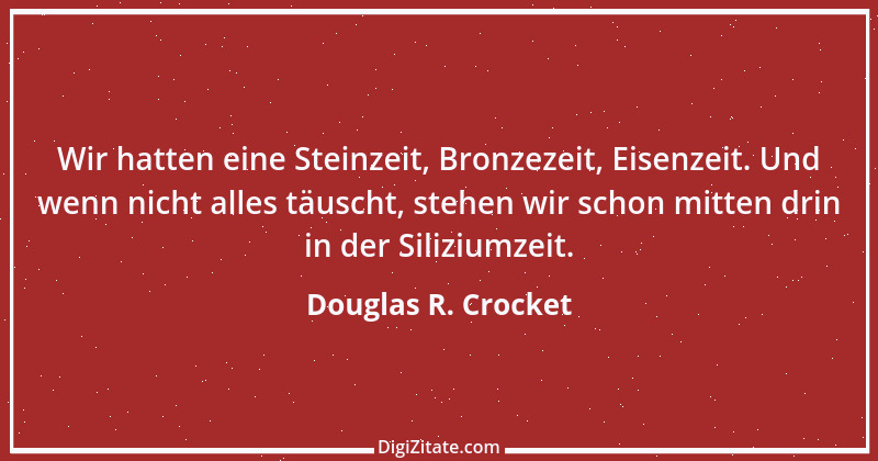 Zitat von Douglas R. Crocket 1