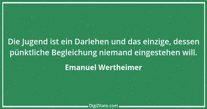 Zitat von Emanuel Wertheimer 110