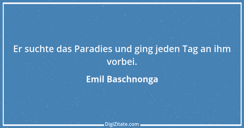 Zitat von Emil Baschnonga 431