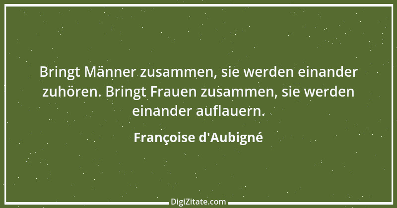 Zitat von Françoise d'Aubigné 1