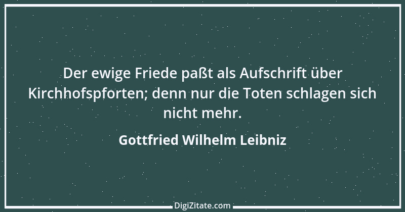 Zitat von Gottfried Wilhelm Leibniz 45