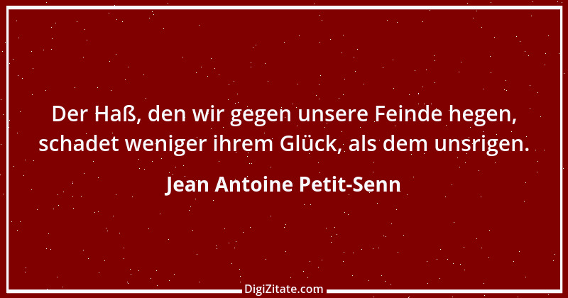 Zitat von Jean Antoine Petit-Senn 3