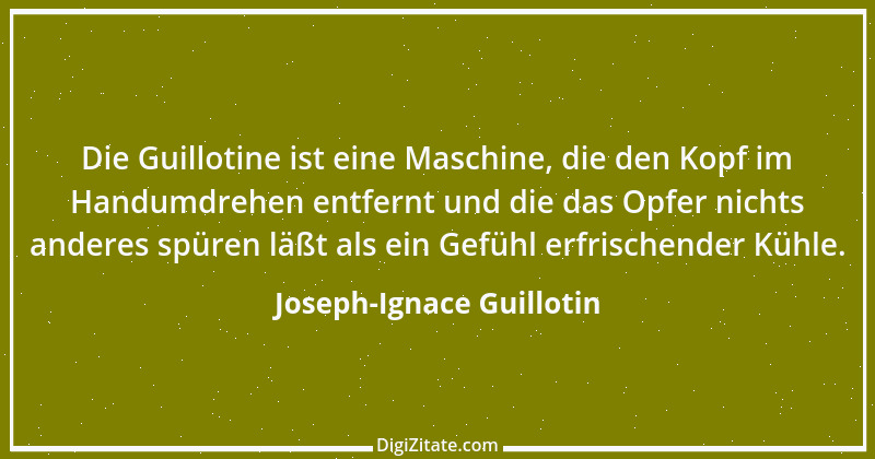 Zitat von Joseph-Ignace Guillotin 1