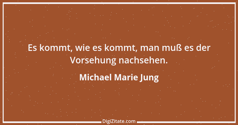 Zitat von Michael Marie Jung 602