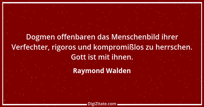 Zitat von Raymond Walden 508