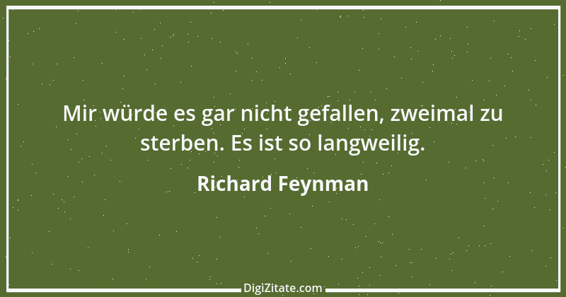 Zitat von Richard Feynman 4