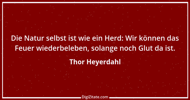 Zitat von Thor Heyerdahl 2