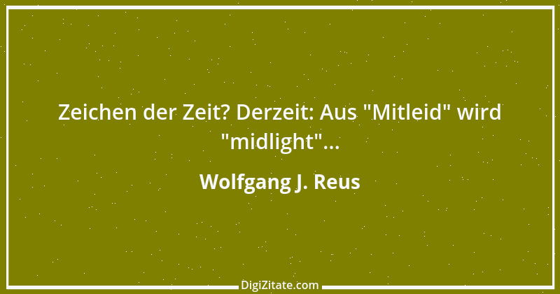 Zitat von Wolfgang J. Reus 875