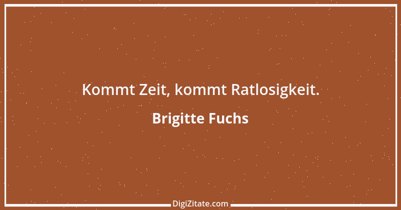 Zitat von Brigitte Fuchs 447