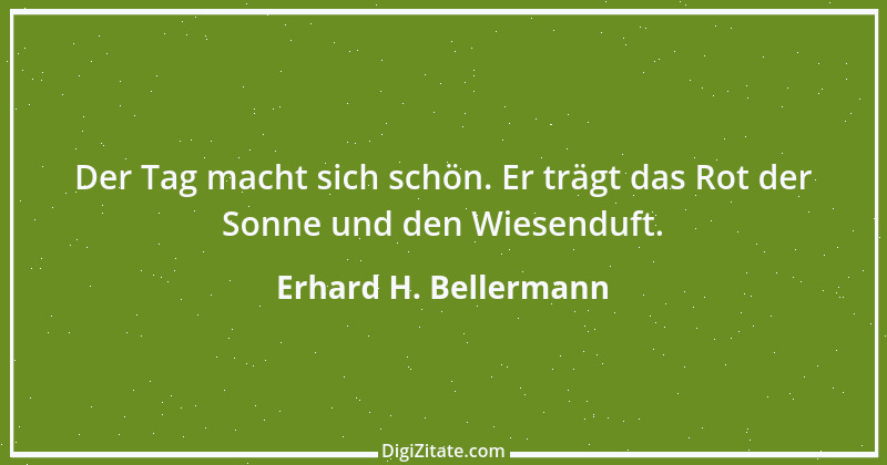 Zitat von Erhard H. Bellermann 271